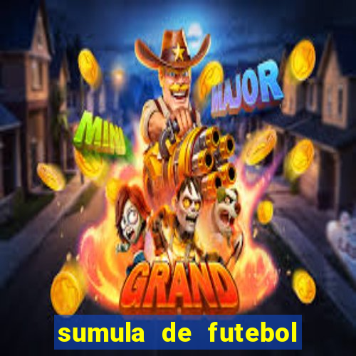 sumula de futebol de campo cbf